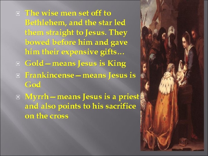  The wise men set off to Bethlehem, and the star led them straight