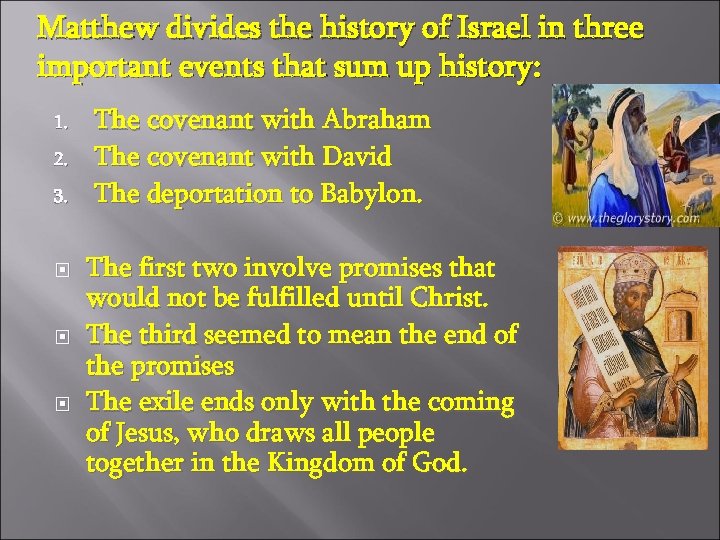 Matthew divides the history of Israel in three important events that sum up history: