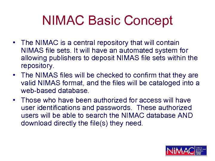 NIMAC Basic Concept • The NIMAC is a central repository that will contain NIMAS