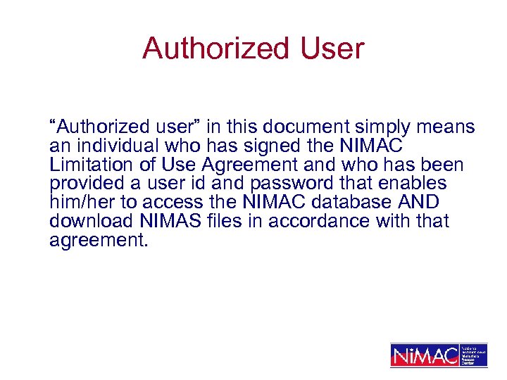 Authorized User “Authorized user” in this document simply means an individual who has signed