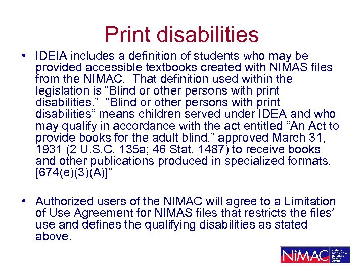 Print disabilities • IDEIA includes a definition of students who may be provided accessible