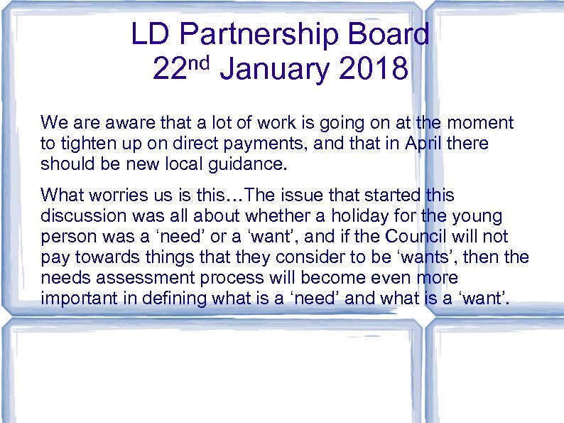 LD Partnership Board 22 nd January 2018 We are aware that a lot of