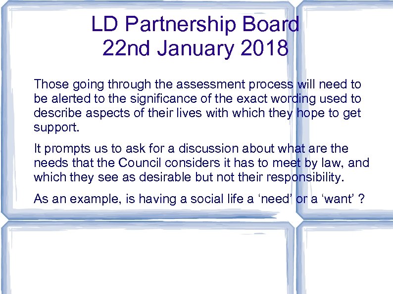 LD Partnership Board 22 nd January 2018 Those going through the assessment process will