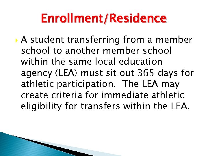 Enrollment/Residence A student transferring from a member school to another member school within the