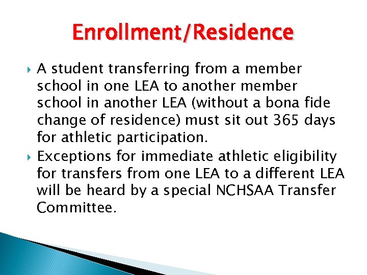 Enrollment/Residence A student transferring from a member school in one LEA to another member