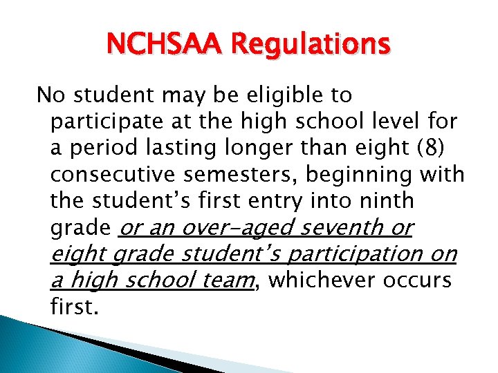 NCHSAA Regulations No student may be eligible to participate at the high school level
