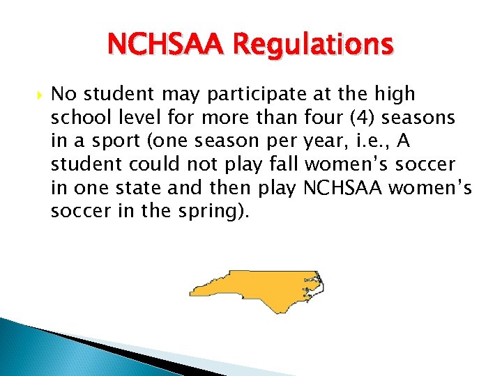 NCHSAA Regulations No student may participate at the high school level for more than