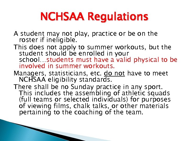 NCHSAA Regulations A student may not play, practice or be on the roster if