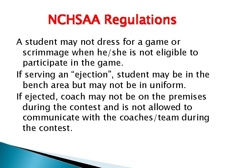 NCHSAA Regulations A student may not dress for a game or scrimmage when he/she