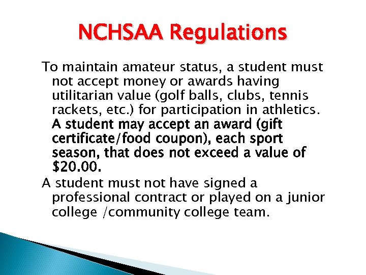 NCHSAA Regulations To maintain amateur status, a student must not accept money or awards
