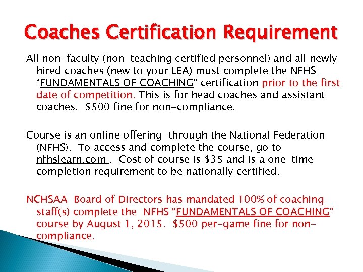Coaches Certification Requirement All non-faculty (non-teaching certified personnel) and all newly hired coaches (new