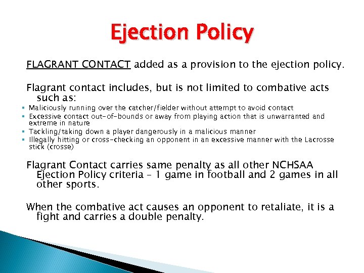 Ejection Policy FLAGRANT CONTACT added as a provision to the ejection policy. Flagrant contact