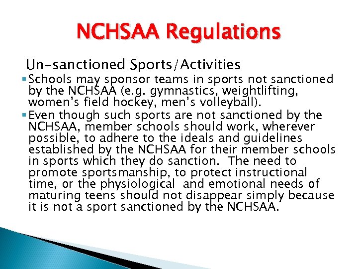 NCHSAA Regulations Un-sanctioned Sports/Activities § Schools may sponsor teams in sports not sanctioned by