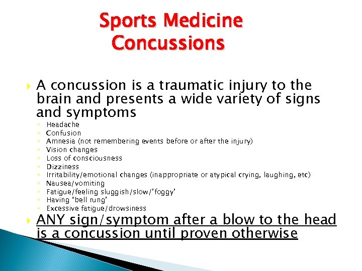 Sports Medicine Concussions A concussion is a traumatic injury to the brain and presents