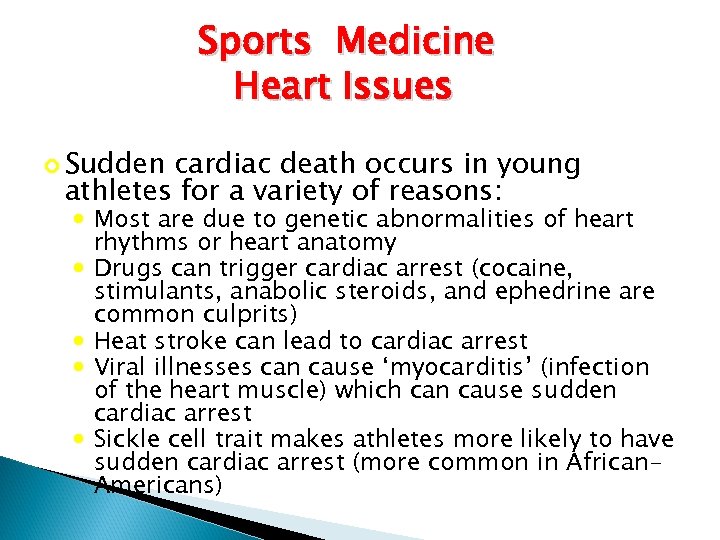 Sports Medicine Heart Issues Sudden cardiac death occurs in young athletes for a variety
