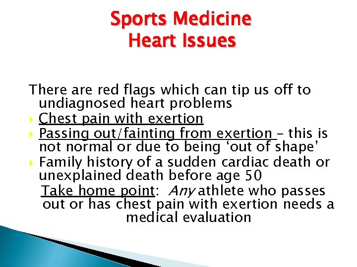 Sports Medicine Heart Issues There are red flags which can tip us off to