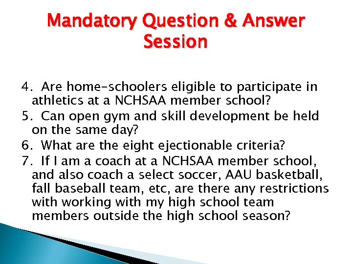 Mandatory Question & Answer Session 4. Are home-schoolers eligible to participate in athletics at