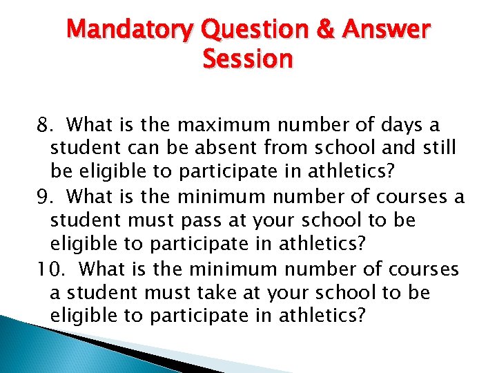 Mandatory Question & Answer Session 8. What is the maximum number of days a
