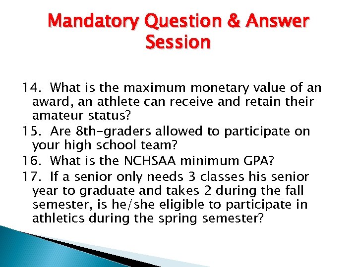 Mandatory Question & Answer Session 14. What is the maximum monetary value of an