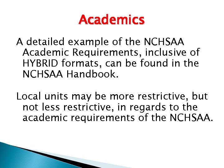 Academics A detailed example of the NCHSAA Academic Requirements, inclusive of HYBRID formats, can