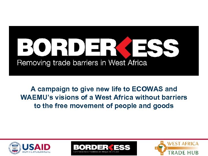A campaign to give new life to ECOWAS and WAEMU’s visions of a West
