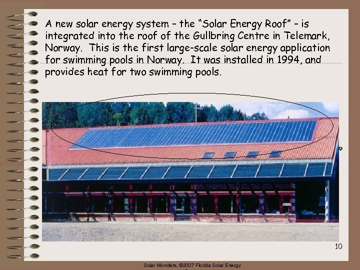 A new solar energy system – the “Solar Energy Roof” – is integrated into