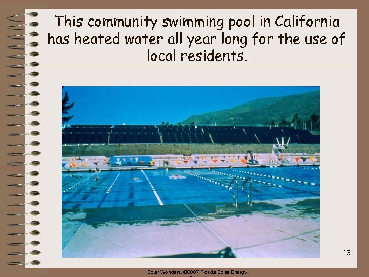 This community swimming pool in California has heated water all year long for the