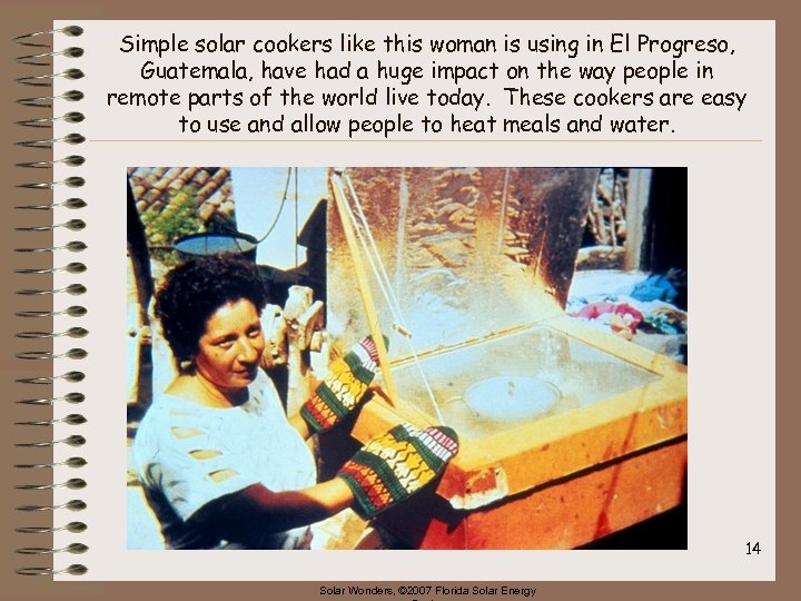 Simple solar cookers like this woman is using in El Progreso, Guatemala, have had