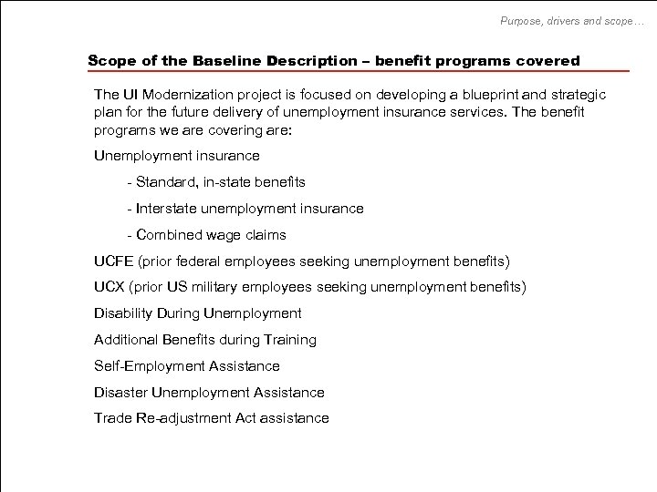 Purpose, drivers and scope… Scope of the Baseline Description – benefit programs covered The