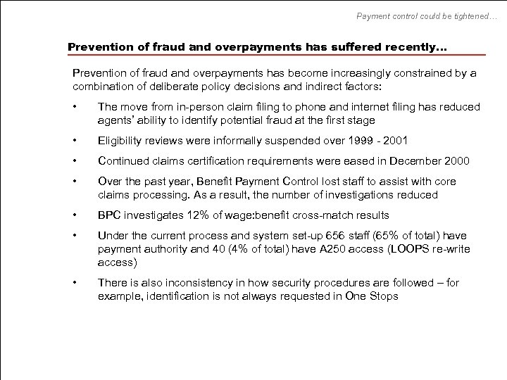 Payment control could be tightened… Prevention of fraud and overpayments has suffered recently… Prevention