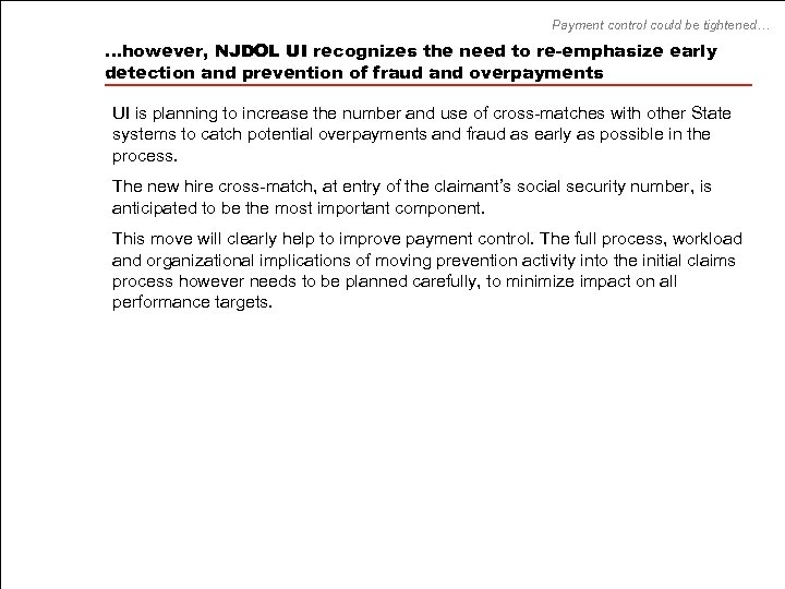Payment control could be tightened… …however, NJDOL UI recognizes the need to re-emphasize early