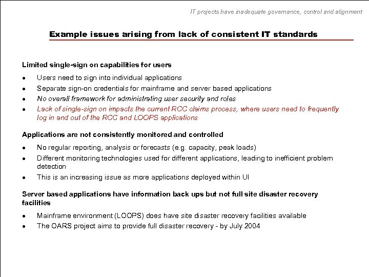 IT projects have inadequate governance, control and alignment Example issues arising from lack of