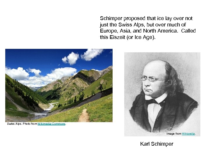 Schimper proposed that ice lay over not just the Swiss Alps, but over much