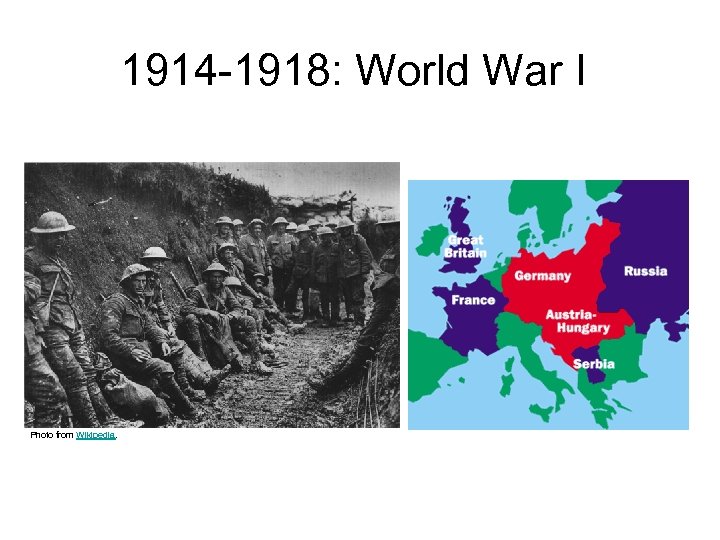 1914 -1918: World War I Photo from Wikipedia. 