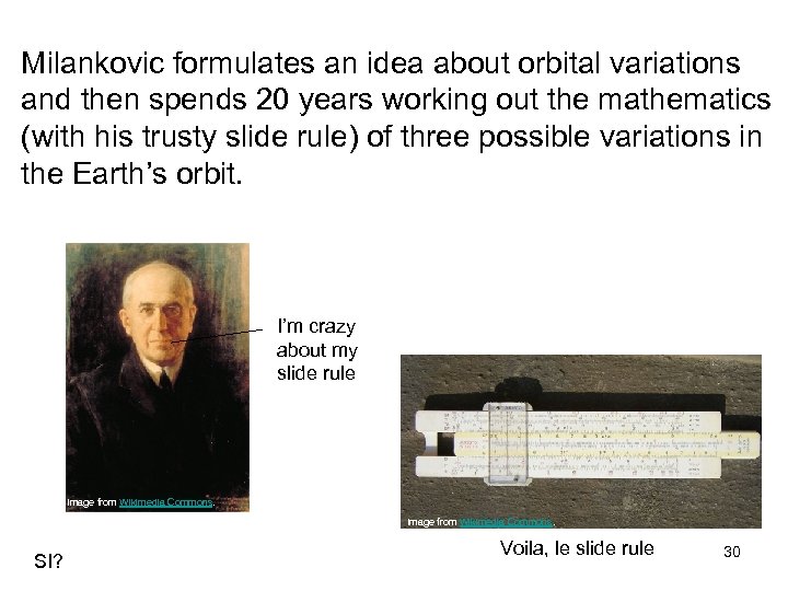 Milankovic formulates an idea about orbital variations and then spends 20 years working out