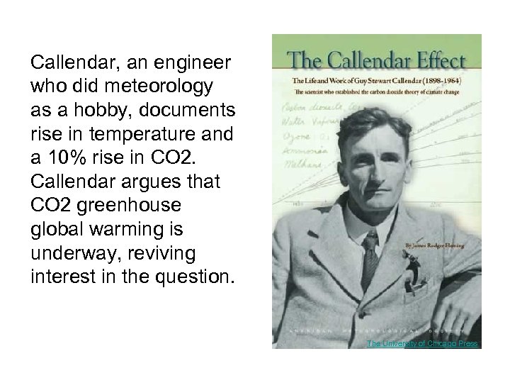 Callendar, an engineer who did meteorology as a hobby, documents rise in temperature and