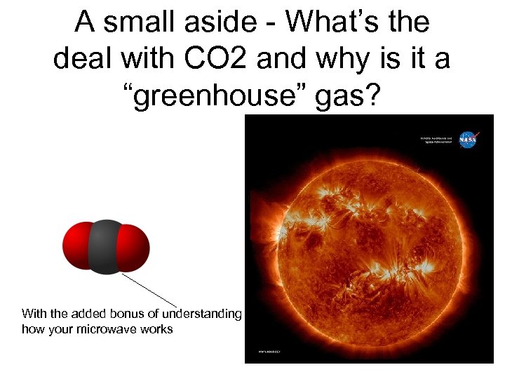 A small aside - What’s the deal with CO 2 and why is it