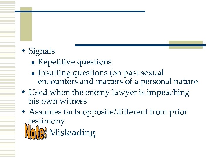 w Signals n Repetitive questions n Insulting questions (on past sexual encounters and matters
