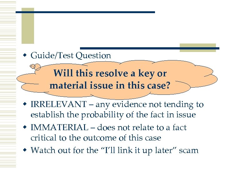 w Guide/Test Question Will this resolve a key or material issue in this case?