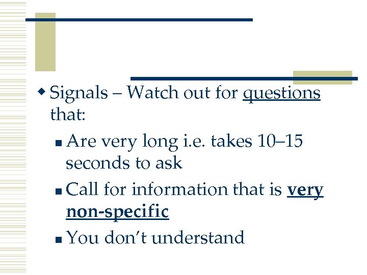 w Signals – Watch out for questions that: n Are very long i. e.