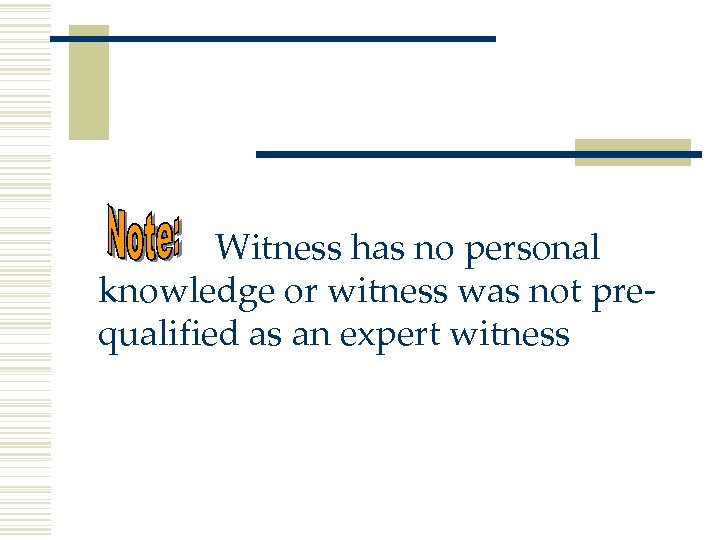 Witness has no personal knowledge or witness was not prequalified as an expert witness