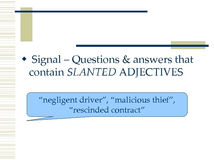w Signal – Questions & answers that contain SLANTED ADJECTIVES “negligent driver”, “malicious thief”,