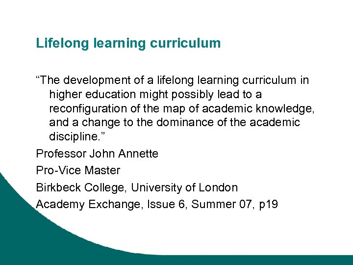 Lifelong learning curriculum “The development of a lifelong learning curriculum in higher education might
