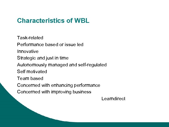 Characteristics of WBL Task-related Performance based or issue led Innovative Strategic and just in