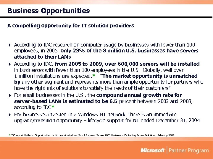 Business Opportunities A compelling opportunity for IT solution providers 4 According to IDC research