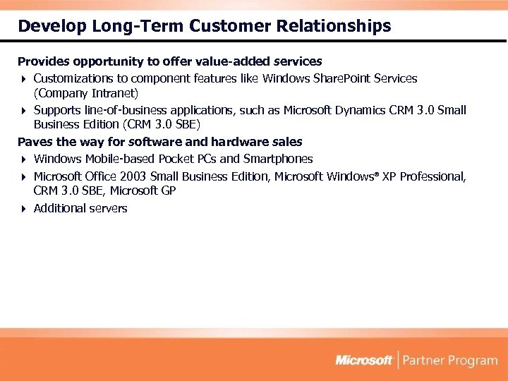 Develop Long-Term Customer Relationships Provides opportunity to offer value-added services 4 Customizations to component