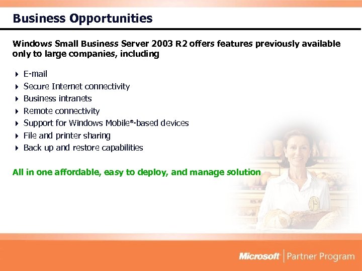 Business Opportunities Windows Small Business Server 2003 R 2 offers features previously available only