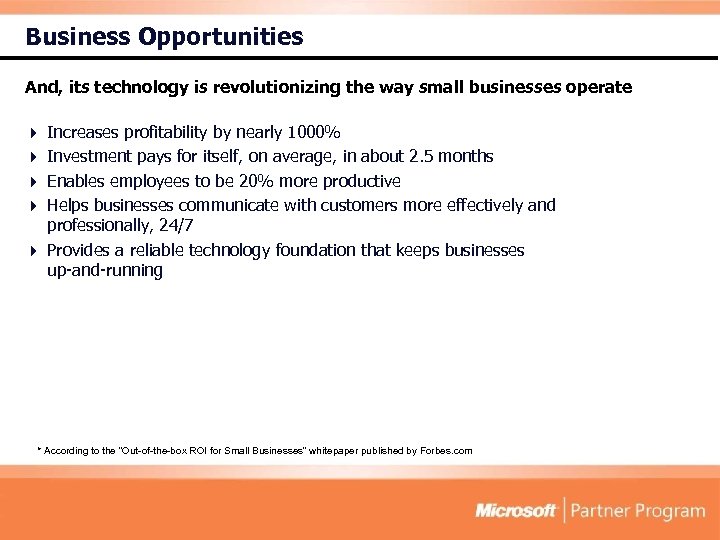 Business Opportunities And, its technology is revolutionizing the way small businesses operate Increases profitability