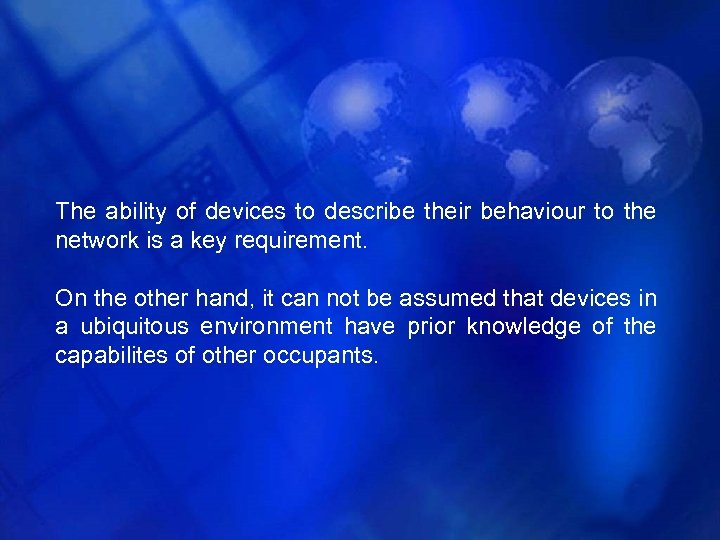 The ability of devices to describe their behaviour to the network is a key