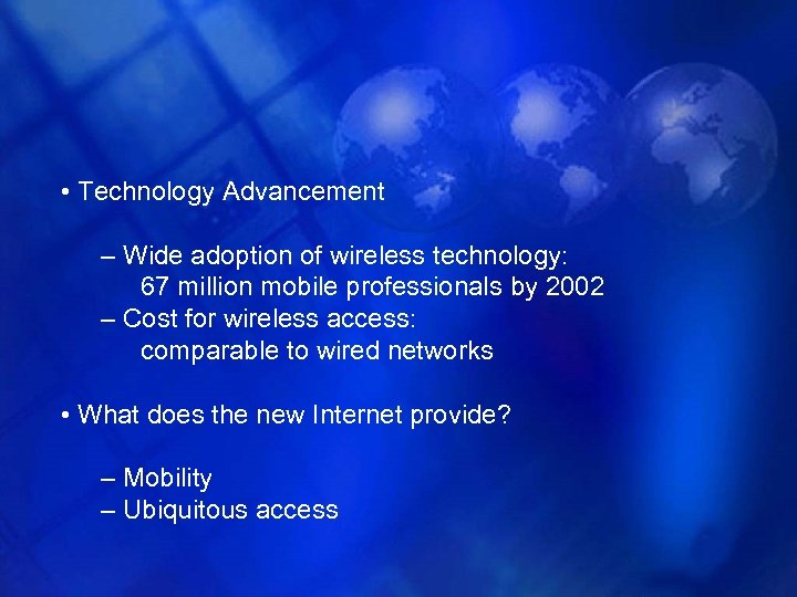  • Technology Advancement – Wide adoption of wireless technology: 67 million mobile professionals